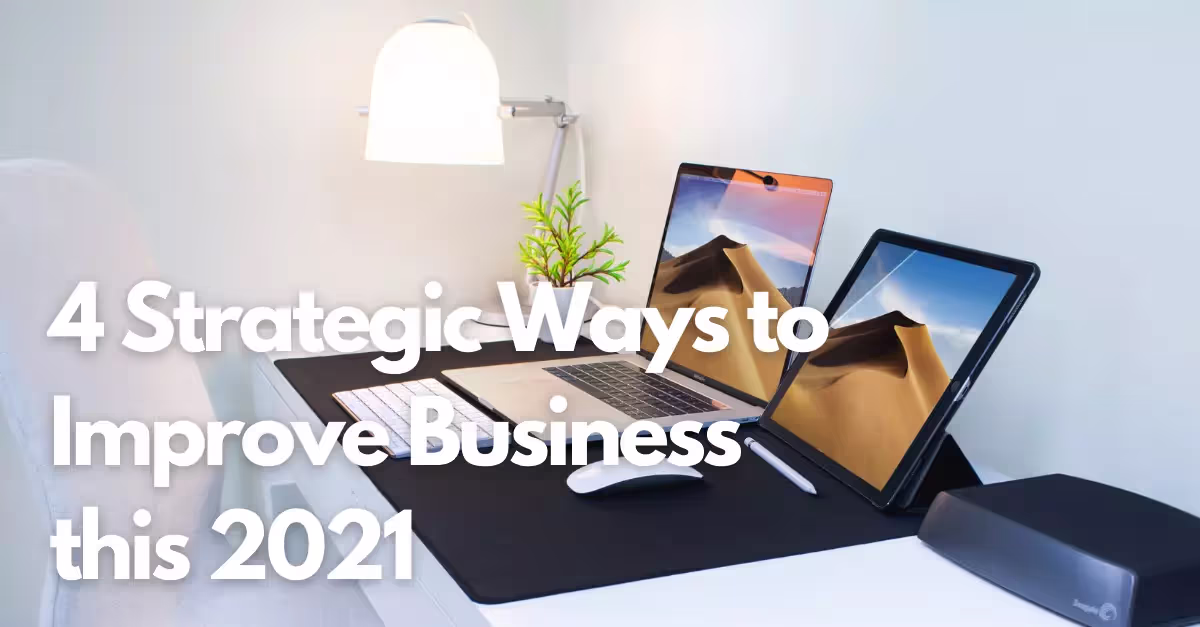 4 Strategic Ways to Improve Your Business
